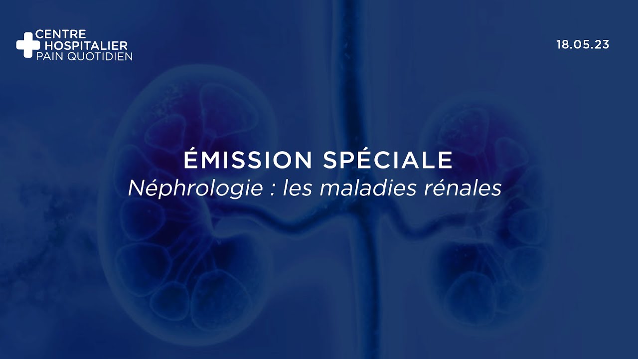 Thumbnail of video: Néphrologie : les maladies rénales ( CH Pain quotidien )