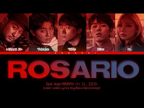 Epik High (ft. CL, ZICO) - Rosario lyrics (에픽하이 씨엘 지코 Rosario 가사) (Color Coded Lyrics)