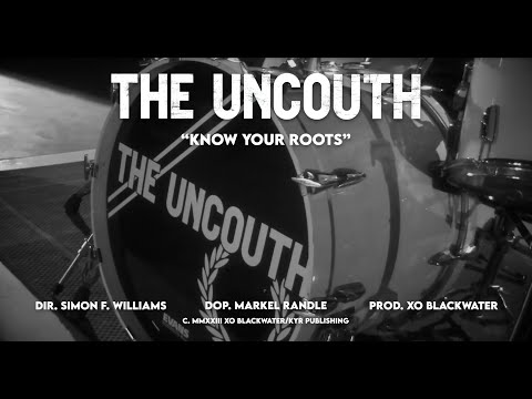 The Uncouth - Know Your Roots (Official Video)