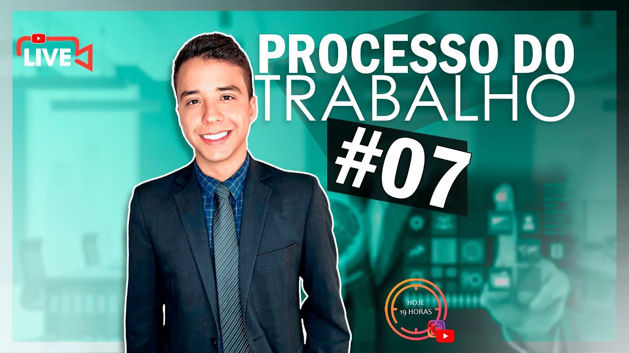 PROCESSO DO TRABALHO - Princípios do Direito Processual do Trabalho  - AULA #07