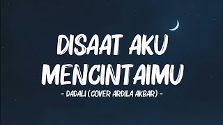 Download lagu Dadali - Disaat Aku Mencintaimu (Lyrics Video) || Cover by Ardila Akbar mp3 Download lagu Dadali - Disaat Aku Mencintaimu (Lyrics Video) || Cover by Ardila Akbar mp3