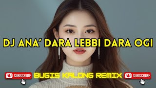 Download lagu DJ MACANTIK MEMENG RUPANNA - ANA’ DARA LEBBI DARA OGI || Bugis Kalong Remix Viral Terbaru 2025 mp3