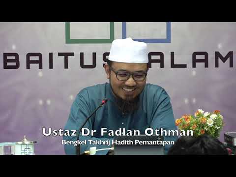 20191013 Ustaz Dr Fadlan Othman : Bengkel Takhrij Hadith Pemantapan