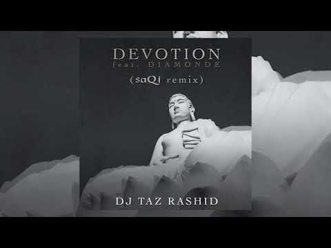 DJ Taz Rashid - Devotion ft. Diamonde (saQi Remix)