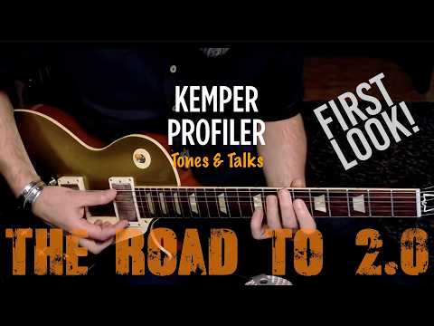 KEMPER PROFILER - Tones & Talks - First Look at  2.0 Profile