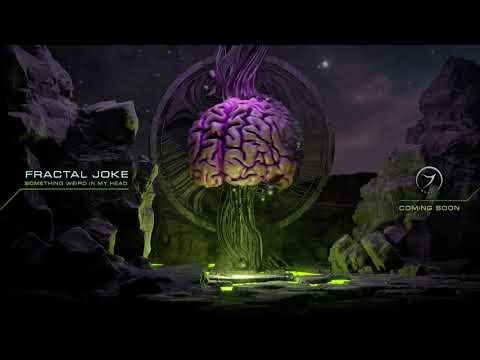 Fractal Joke - Something Weird In My Head (sneak preview!)