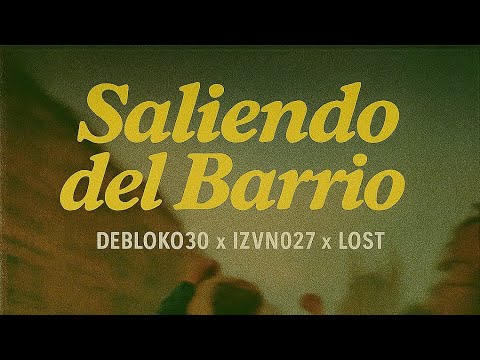 DEBLOK030 X IZVN027 X LOST - SALIENDO DEL BARRIO