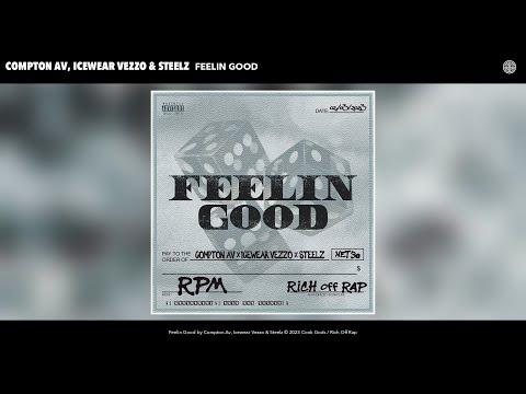 Compton Av, Icewear Vezzo & Steelz - Feelin Good (Official Audio)