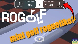 FINALLY, A MINI GOLF ROGUELIKE... (ROGOLF)