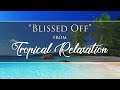 Blissed Off from TROPICAL RELAXATION by Dean Evenson & d'Rachael