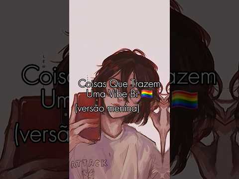Coisas Que Trazem Uma Vibe Bi 🏳‍🌈 (versão menina) #vibes #bi #bissexual #lgbt #🏳‍🌈
