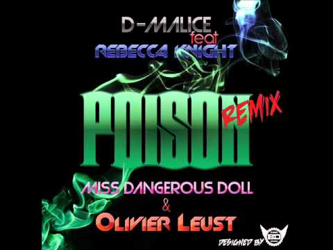 D-Malice feat Rebecca Knight - Poison (Miss Dangerous Doll & Olivier Leust REMIX)