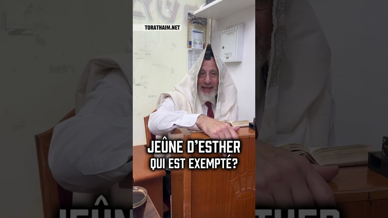 Jeûne d’Esther, qui est exempté ? 👉🏼 2 Halakhot pour être ben olam aba