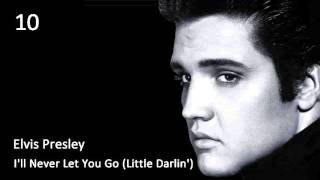 Elvis Presley  - 10   I&#39;ll Never Let You Go Little Darlin&#39;