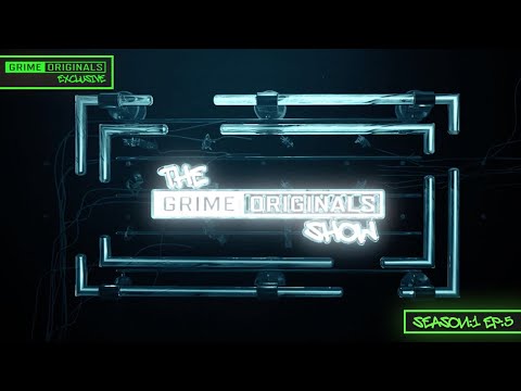 The Grime Originals Show S1:Ep:5