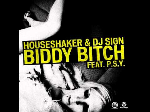 Houseshaker, DJ Sign feat. P.S.Y. - Biddy Bitch (Radio Edit)