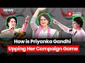 How Priyanka Gandhi Is Upping Her Campaign Game? | Lok Sabha Election 2024