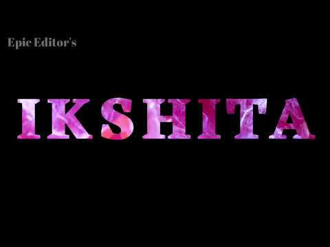 Ikshita | Stylish name | Stylish name Ikshita | Whatsapp Status |Video Status |Epic Editors |status.