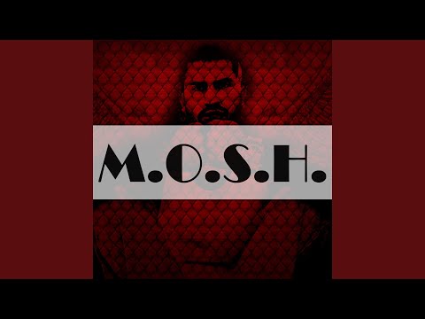 M.O.S.H.