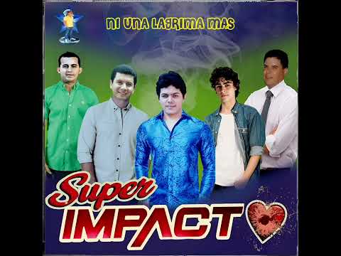 SUPER IMPACTO - NI UNA LAGRIMA MAS 