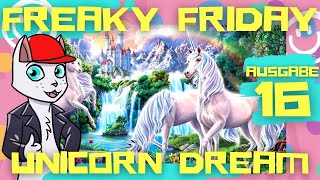 Freaky Friday 🤡 [016] - Unicorn Dream 🦄