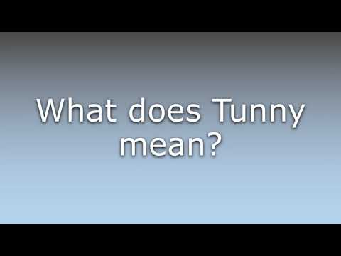 What does Tunny mean?