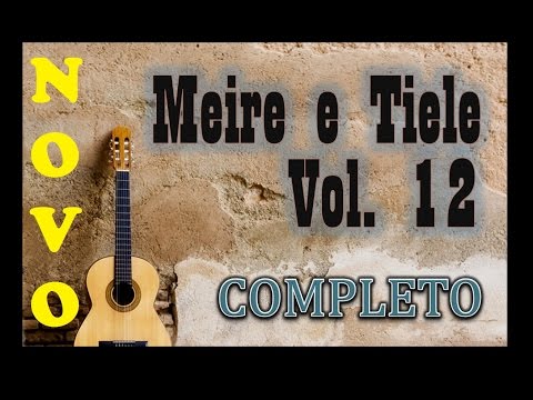 Meire e Tiele - Voz e Violão -  Vol. 12 - CD COMPLETO