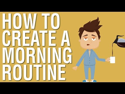HOW TO CREATE A MORNING ROUTINE - WHY IT IS IMPORTANT TO CREATE A MORNING ROUTINE