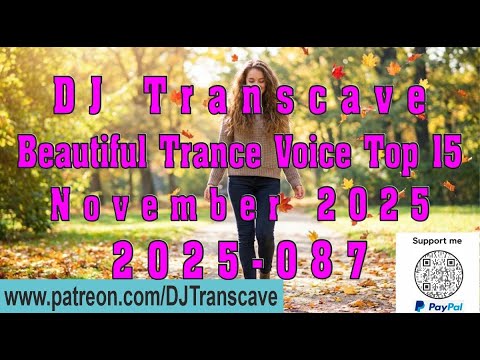 🎵🎵 ▶▶ DJ Transcave - Beautiful Trance Voice Top 15 (2025) - 87 - November 2025 ◄◄ 🎵🎵