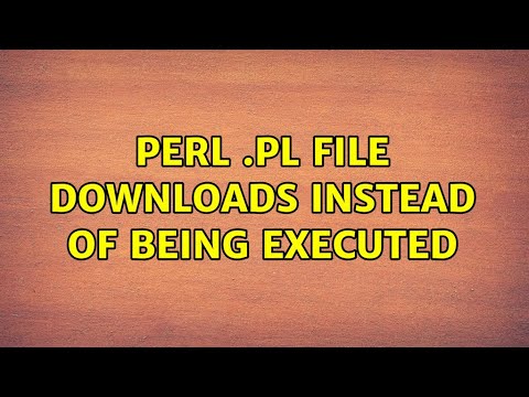 Ubuntu: Perl .pl file downloads instead of being executed (2 Solutions!!)