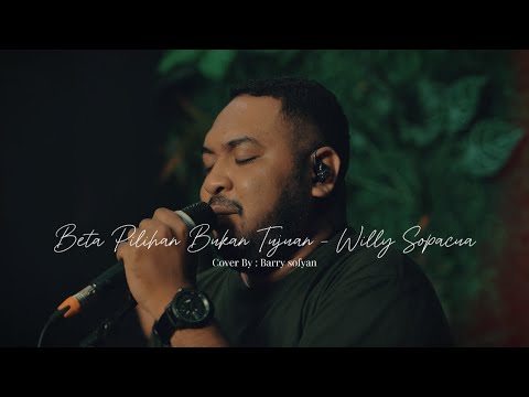 BETA PILIHAN BUKAN TUJUAN  - WILLY SOPACUA | COVER BY BARRY SOFYAN