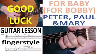 PETER, PAUL &amp; MARY - FOR BABY (FOR BOBBY) fingerstyle GUITAR LESSON