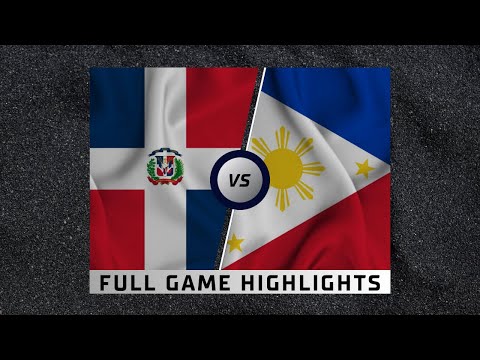 Dominican Republic vs Philippines Full Game Highlights