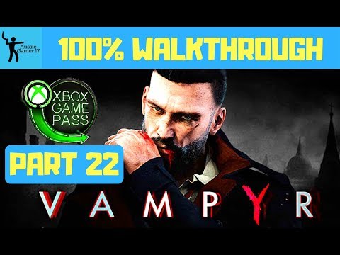 Vampyr 100% Walkthrough Part 22