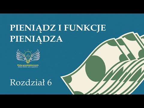 6. Pieniądz i funkcje pieniądza | Wolna przedsiębiorczość - dr Mateusz Machaj