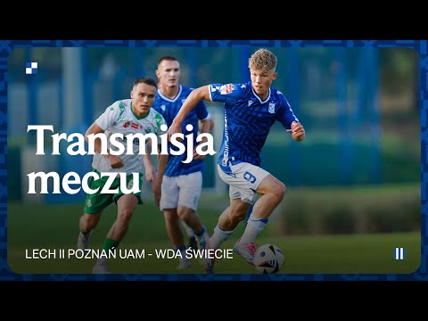 TRANSMISJA | Lech II Poznań - Wda Świecie
