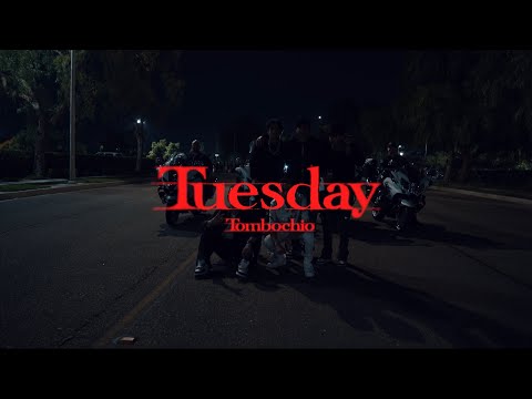 Tombochio - Tuesday (Video Oficial)