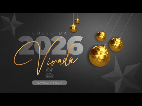 Culto da Virada - Quarta-feira 22h IBF SEDE - 31/12/2025