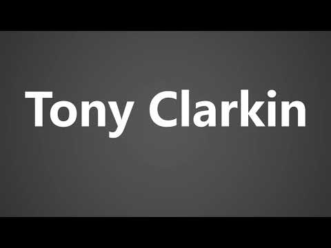 How To Pronounce Tony Clarkin