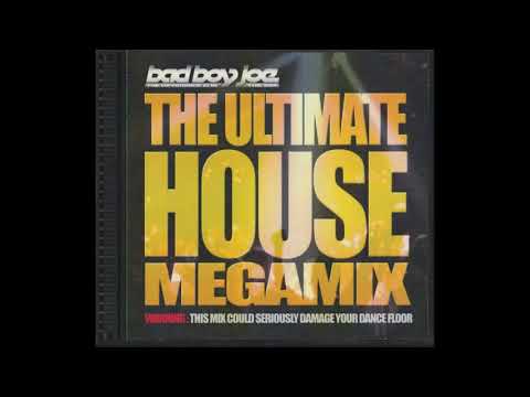 Bad Boy Joe The Ultimate House Megamix