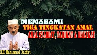 Download lagu KH.Muhammad Bakhiet – Memahami amal syariat, tarikat dan hakikat mp3