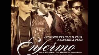 Enfermo (Remix) - Anonimus Ft. Lui-G 21 Plus, J Alvarez & Persa La Voz ♪ REGGAETON 2013 ♪ (SD)