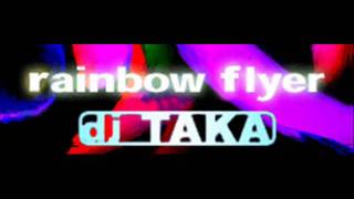 dj TAKA - rainbow flyer (HQ)