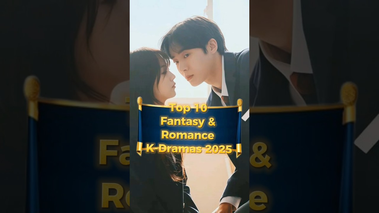 Top 10 Fantasy & Romance K-Dramas 2025 #asiandrama #kdrama #dramaaddict#koreandrama