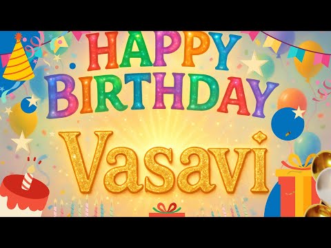 🎉 Vasavi 🎂Happy Birthday Vasavi: A Special Video Just for You #wishbyname