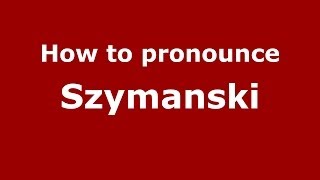 How to pronounce Szymanski