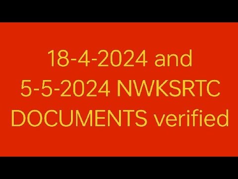 18-4-2024 and 5-5-2024 NWKSRTC DOCUMENTS verified
