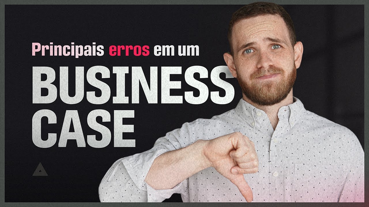 2 principais erros em um Business Case