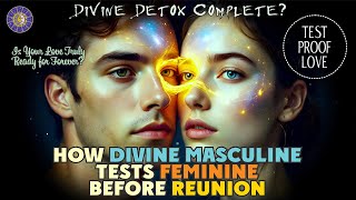 How The Divine Masculine Final Test of Feminines Readiness Before Their Final  Reunion ❤️
