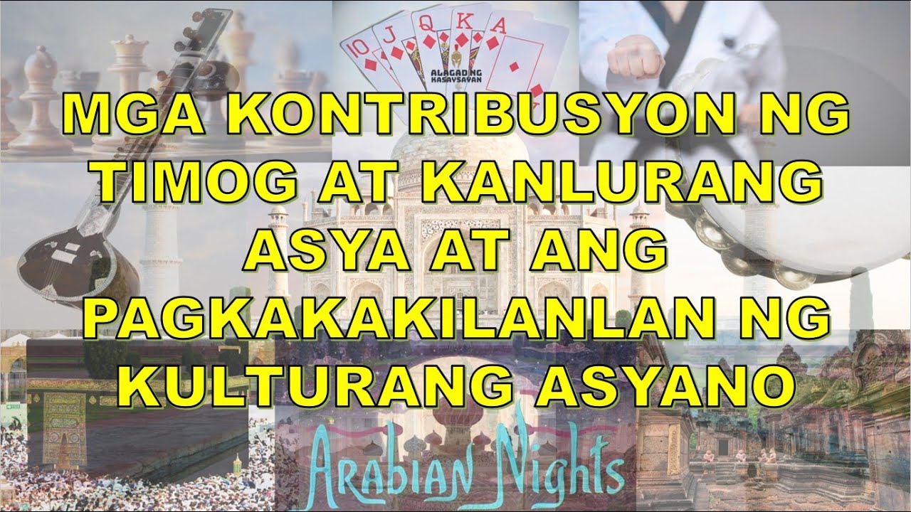 MGA KONTRIBUSYON NG TIMOG AT KANLURANG ASYA AT ANG PAGKAKAKILANLAN NG KULTURANG ASYANO